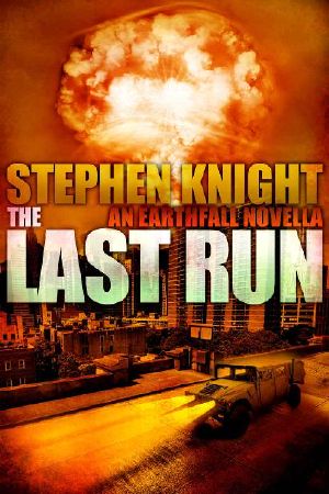 [Earthfall 0.50] • The Last Run · A Novella